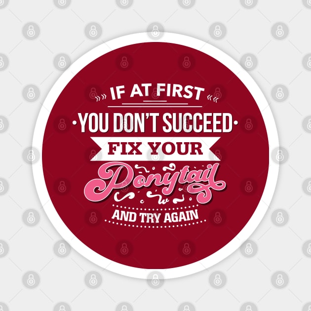 Fix Your Ponytail Fitness Design Magnet by shultcreative